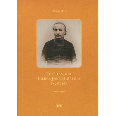 Le chanoine Pierre-Joseph Béthaz (1828-1906)